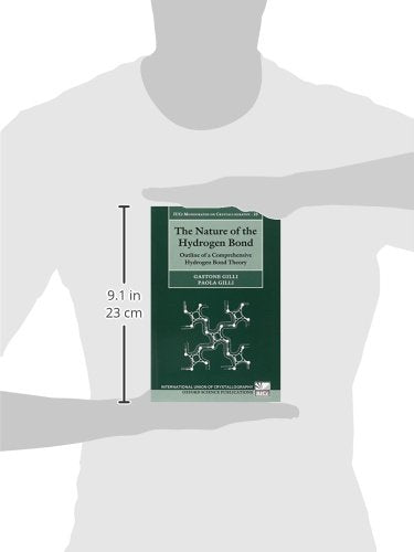 The Nature of the Hydrogen Bond: Outline of a Comprehensive Hydrogen Bond Theory (International Union of Crystallography Monographs on Crystallography)