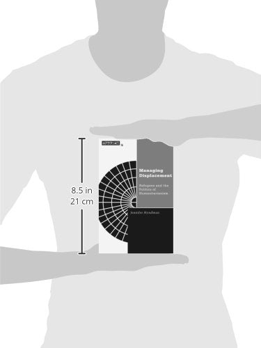 Managing Displacement: Refugees and the Politics of Humanitarianism