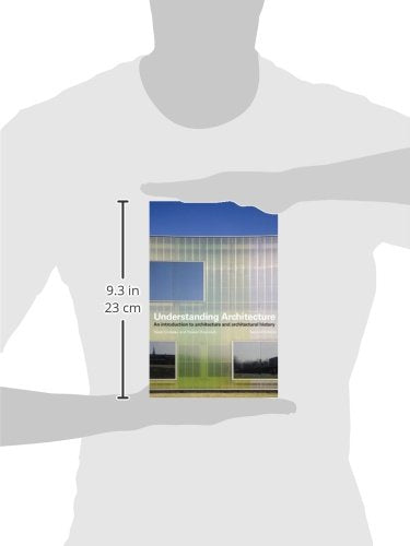 Understanding Architecture: An Introduction to Architecture and Architectural History