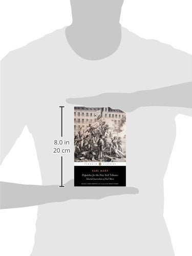 Dispatches for the New York Tribune: Selected Journalism of Karl Marx (Penguin Classics)
