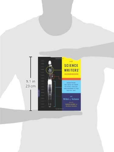 The Science Writers' Handbook: Everything You Need to Know to Pitch, Publish, and Prosper in the Digital Age