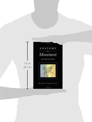 Anatomy of Movement (Revised Edition) by Blandine Calais-Germain