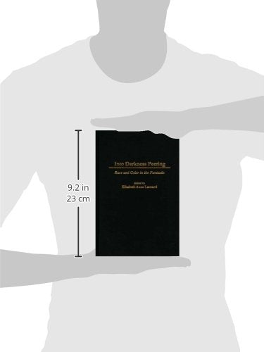 Into Darkness Peering: Race and Color in the Fantastic (Contributions to the Study of Science Fiction and Fantasy)