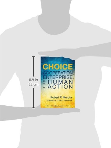 Choice: Cooperation, Enterprise, and Human Action