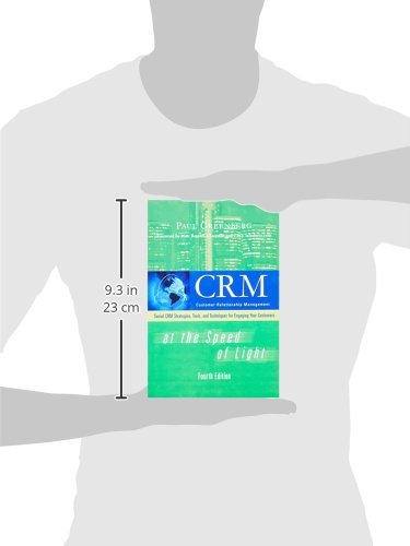 CRM at the Speed of Light, Fourth Edition: Social CRM 2.0 Strategies, Tools, and Techniques for Engaging Your Customers
