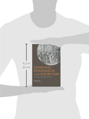 Demonic Possession and Exorcism In Early Modern France