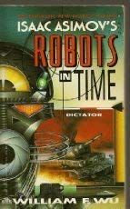 Dictator (Isaac Asimovs Robots in Time)