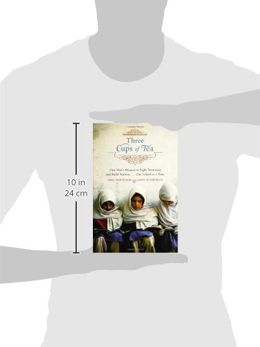 Three Cups of Tea: One Man's Mission to Promote Peace...One School at a Time