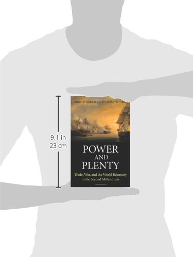 Power and Plenty: Trade, War, and the World Economy in the Second Millennium (The Princeton Economic History of the Western World)