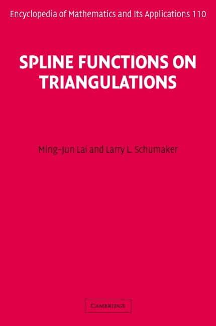 Spline Functions on Triangulations (Encyclopedia of Mathematics and its Applications, Series Number 110)