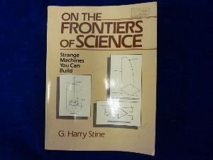 On the Frontiers of Science: Strange Machines You Can Build