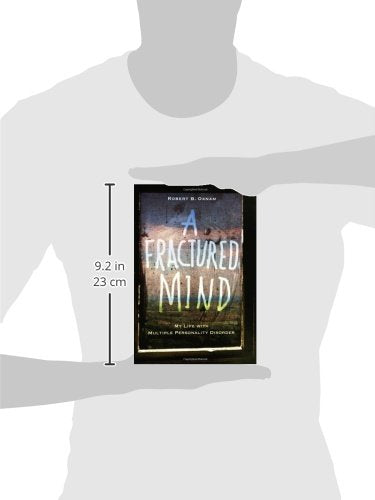 A Fractured Mind: My Life with Multiple Personality Disorder