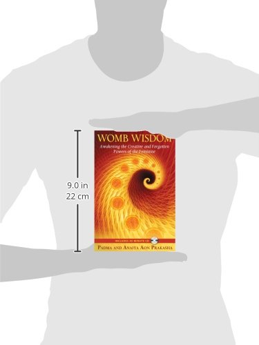 Womb Wisdom: Awakening the Creative and Forgotten Powers of the Feminine
