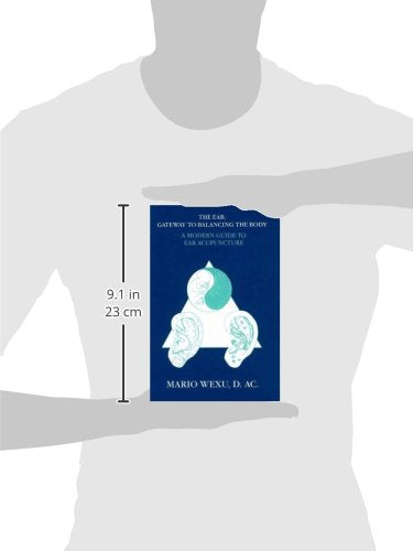 The Ear Gateway to Balancing the Body a Modern Guide to Ear Acupuncture