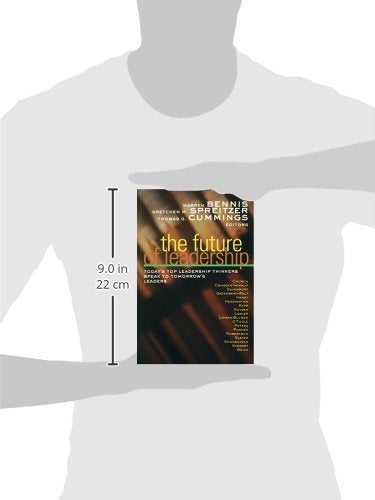 The Future of Leadership: Today's Top Leadership Thinkers Speak to Tomorrow's Leaders