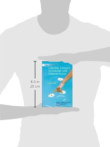 Hope and Help for Chronic Fatigue Syndrome and Fibromyalgia: A Guide for Finding Relief from Fibromyalgia (FM) and Chronic Fatigue Syndrome (CFS)