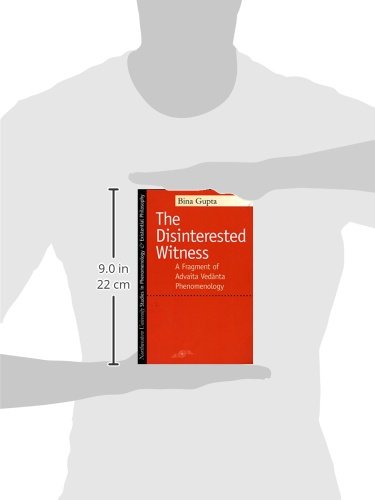 The Disinterested Witness: A Fragment of Advaita Vedanta Phenomenology (Studies in Phenomenology and Existential Philosophy)
