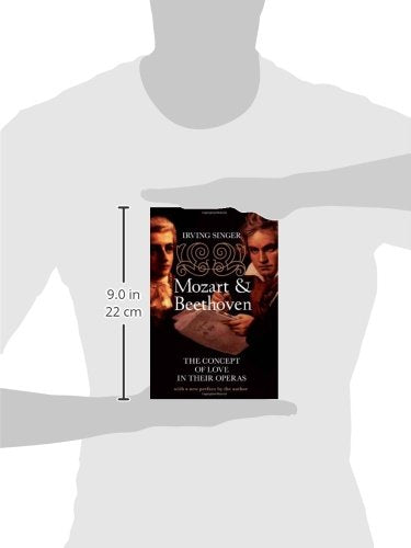 Mozart and Beethoven: The Concept of Love in Their Operas (Irving Singer Library)
