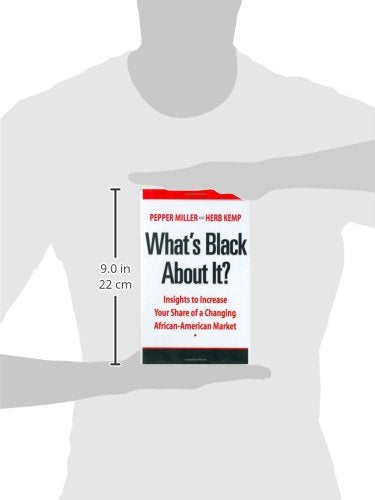 What's Black About It? Insights to Increase Your Share of a Changing African-American Market