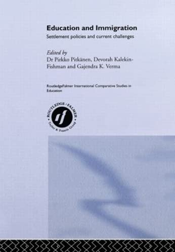 Education and Immigration: Settlement Policies and Current Challenges (International and Comparative Studies in Education)