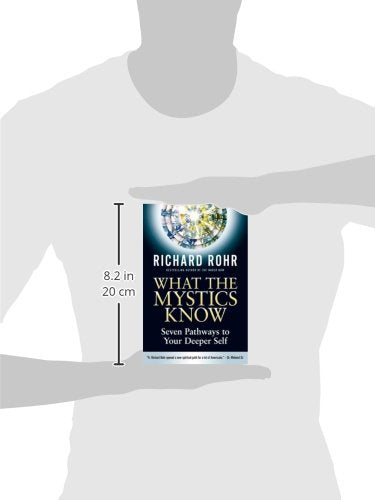 What the Mystics Know: Seven Pathways to Your Deeper Self — back cover