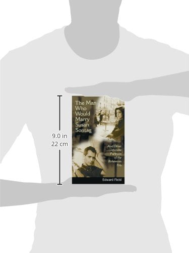 The Man Who Would Marry Susan Sontag: And Other Intimate Literary Portraits of the Bohemian Era (Living Out: Gay and Lesbian Autobiog)