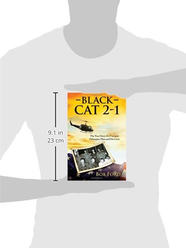 Black Cat 2-1: The True Story of a Vietnam Helicopter Pilot and His Crew