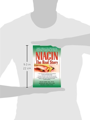 Niacin: The Real Story: Learn about the Wonderful Healing Properties of Niacin