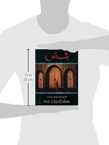 Fez: City of Islam (Islamic Texts Society) by Burckhardt, Ti