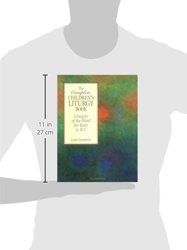The Complete Children's Liturgy Book: Liturgies of the Word for Years A, B, C