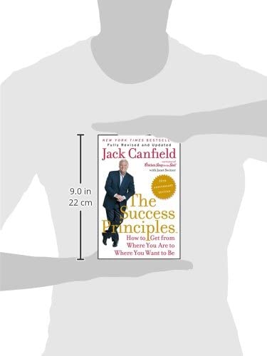 The Success Principles(TM) - 10th Anniversary Edition: How t