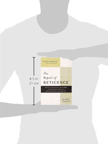The Repeal of Reticence: America's Cultural and Legal Struggles Over Free Speech, Obscenity, Sexual Liberation, and Modern Art
