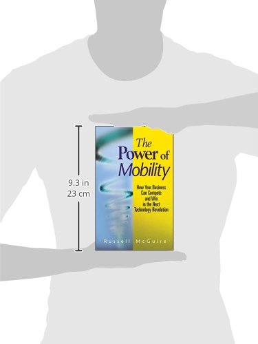 The Power of Mobility: How Your Business Can Compete and Win in the Next Technology Revolution