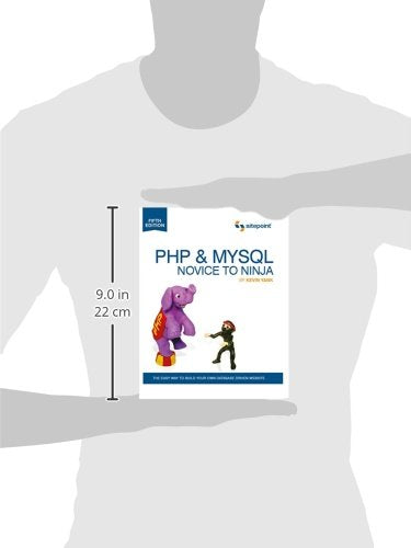 PHP & MySQL: Novice to Ninja: The Easy Way to Build Your Own Database Driven Website