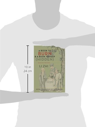 A Book to Burn and a Book to Keep (Hidden): Selected Writings (Translations from the Asian Classics)