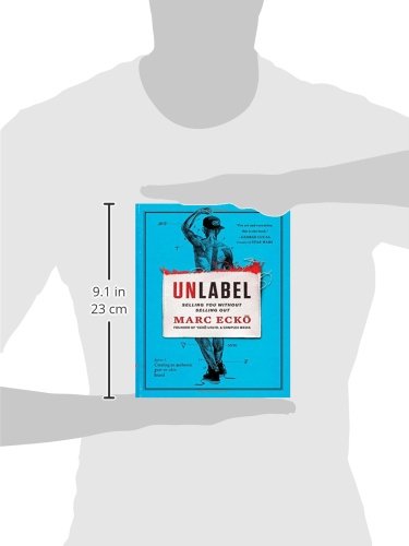 Unlabel: Selling You Without Selling Out by Ecko, Marc