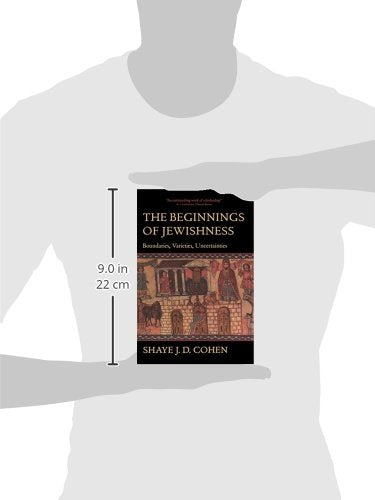 The Beginnings of Jewishness: Boundaries, Varieties, Uncertainties (Hellenistic Culture and Society) (Volume 31)