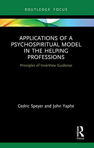 Applications of a Psychospiritual Model in the Helping Professions (Explorations in Mental Health)