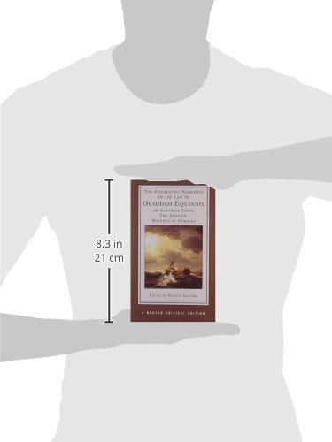 The Interesting Narrative of the Life of Olaudah Equiano, or Gustavus Vassa, the African, Written by Himself: An Authoritative Text