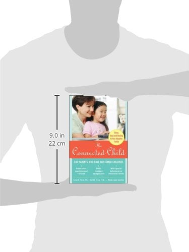 The Connected Child: Bring Hope and Healing to Your Adoptive Family