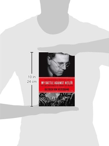 My Battle Against Hitler: Faith, Truth, and Defiance in the
