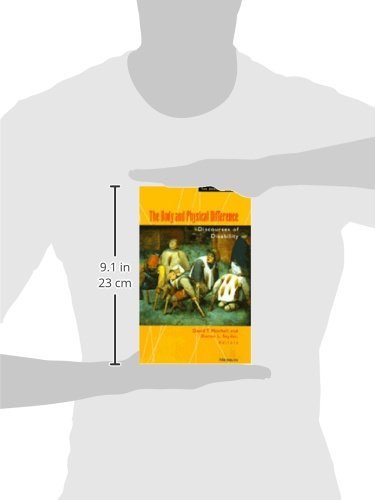 The Body and Physical Difference: Discourses of Disability (The Body, In Theory: Histories Of Cultural Materialism)