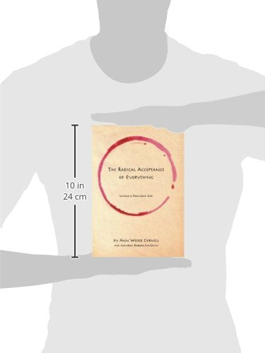 The Radical Acceptance of Everything: Living a Focusing Life