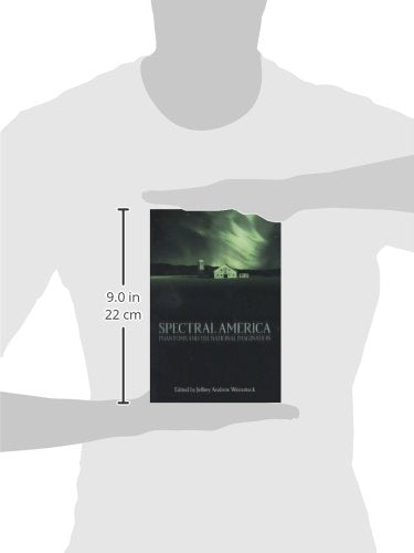 Spectral America: Phantoms and the National Imagination (Ray and Pat Browne Books)