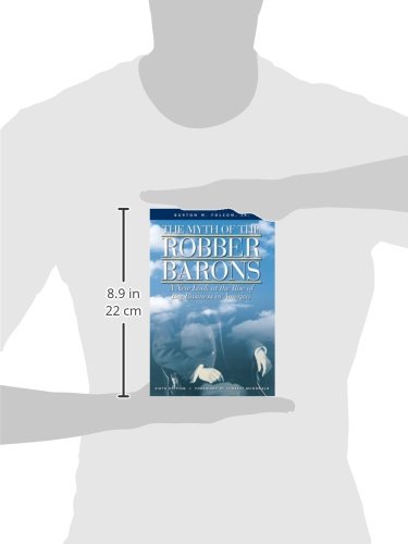 The Myth of the Robber Barons: A New Look at the Rise of Big