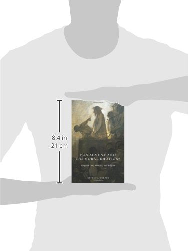 Punishment and the Moral Emotions: Essays in Law, Morality, and Religion