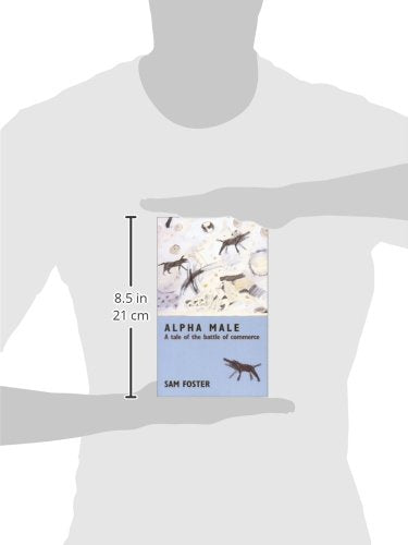 Alpha Male: A Tale of the Battle of Commerce