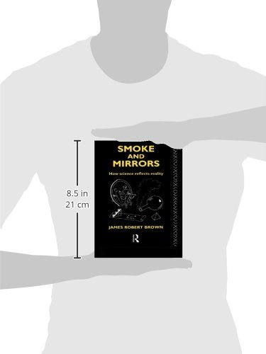 Smoke and Mirrors (Philosophical Issues in Science)