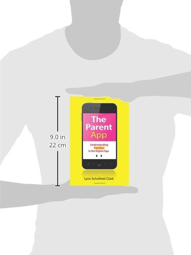 The Parent App: Understanding Families in the Digital Age