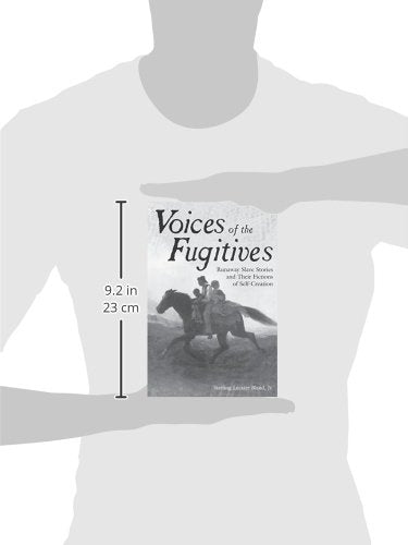 Voices of the Fugitives: Runaway Slave Stories and Their Fictions of Self-Creation